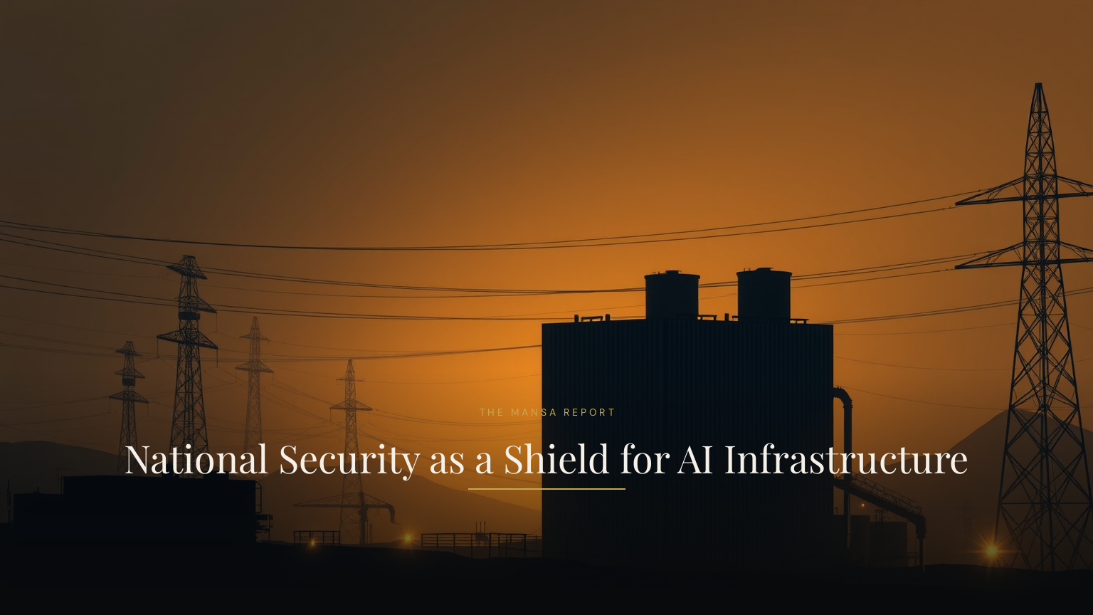 National Security as a Shield for AI Infrastructure